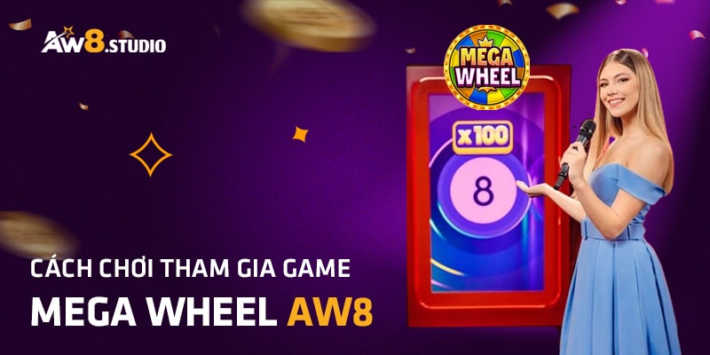 Mega Wheel AW8 - Siêu Vòng Quay Hấp Dẫn Tại Sảnh Game Shows