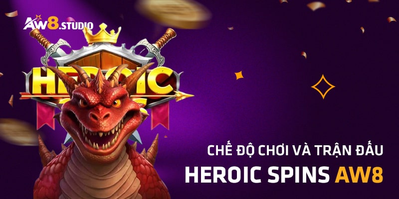 Heroic Spins - Game Nhập Vai Nổi Bật Tại Video Slots AW8